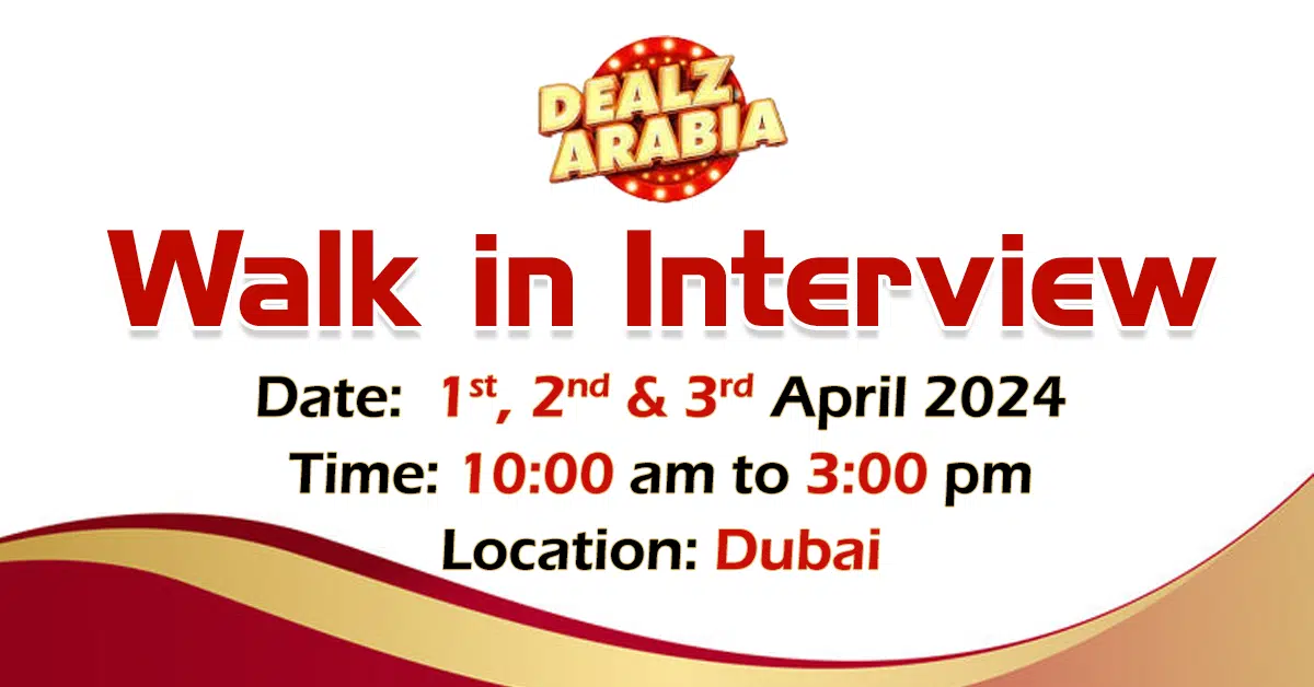 Dealz Arabia Walk in Interview in Dubai