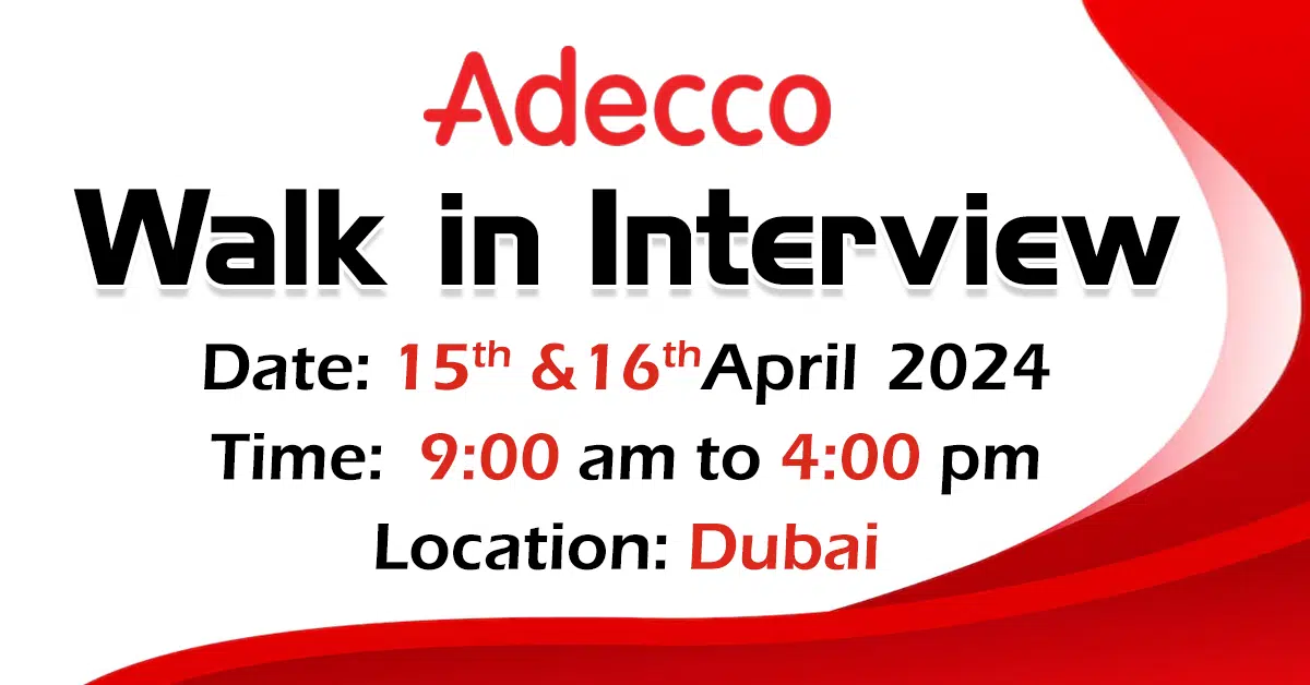 Adecco Walk in Interview in Dubai