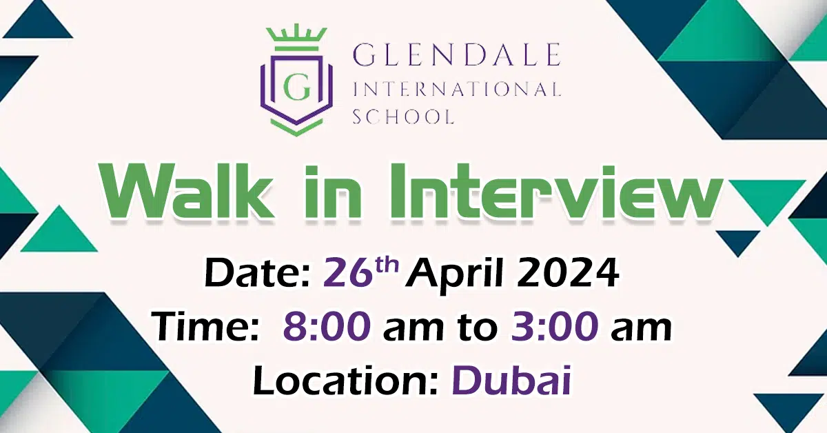 Glendale School Walk in Interview in Dubai