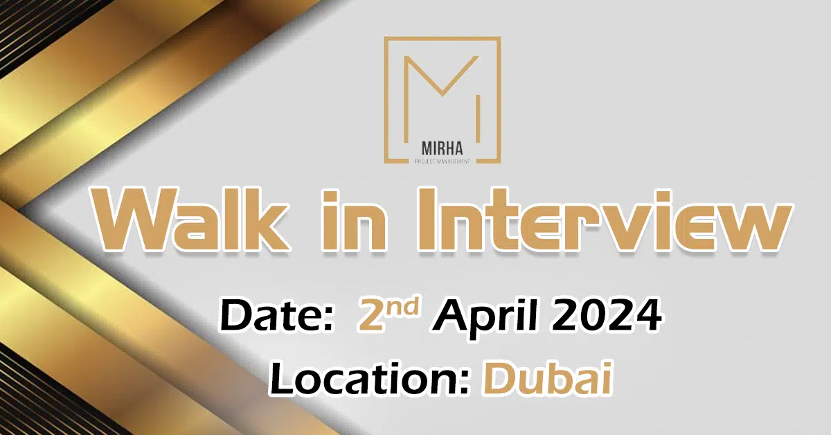 Mirha Project Walk in Interview in Dubai