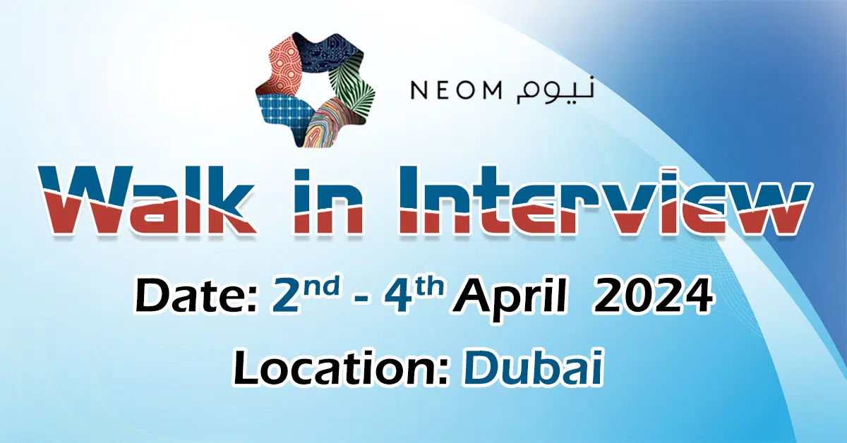 NEOM Walk in Interview in Dubai