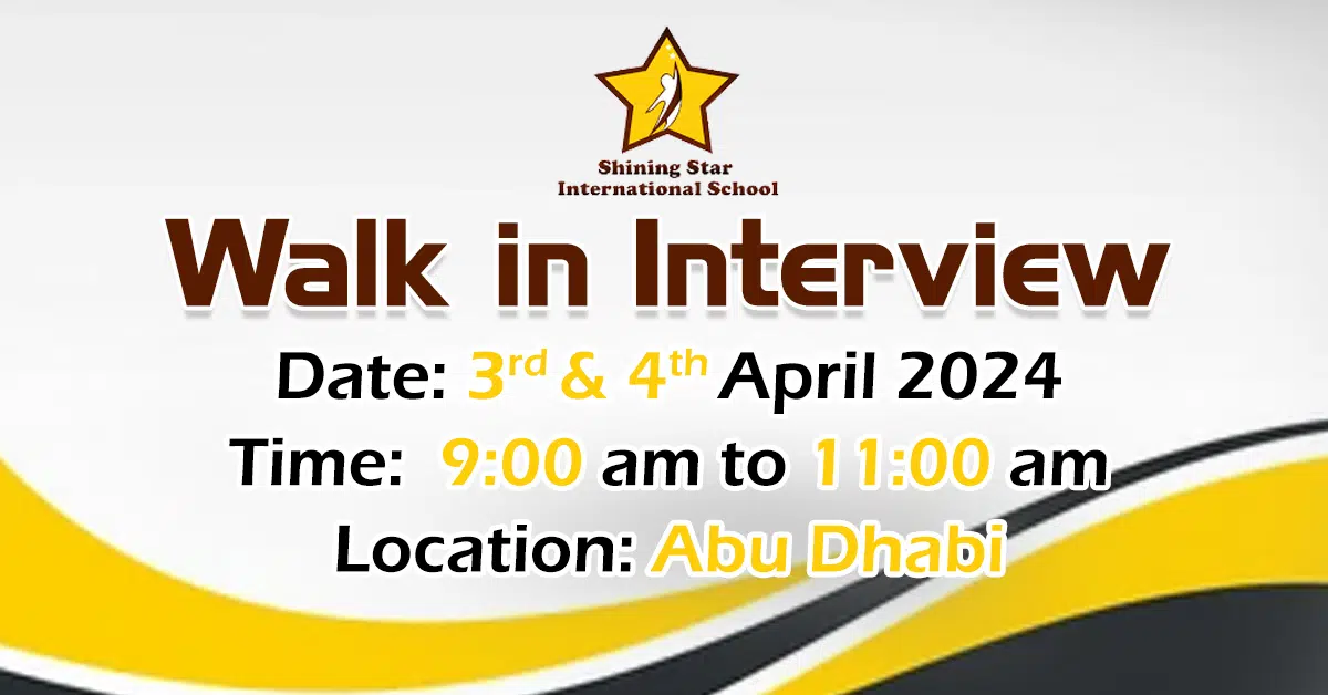 Shining Star School Walk in Interview in Abu Dhabi