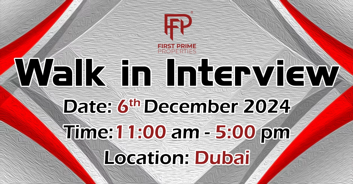 First Prime Properties Walk in Interview in Dubai
