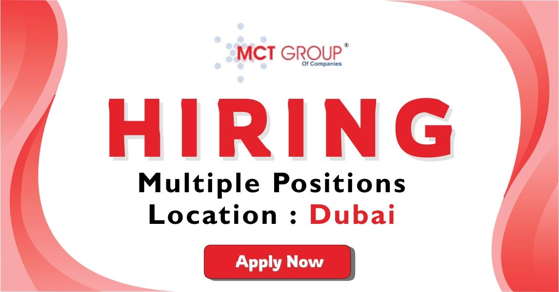 MCT Group Recruitment in Dubai